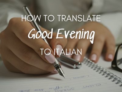How to Translate Good Evening to Italian